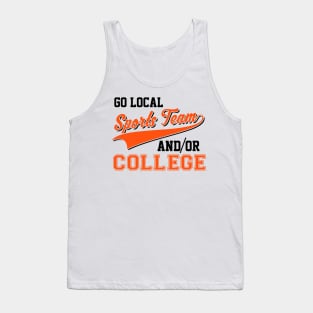 Sarcastic Go Local Sports Team Or College Team Tank Top